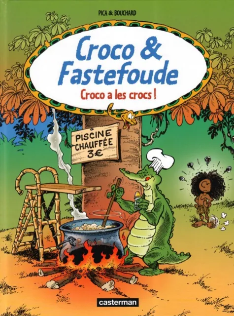 BD - Croco & Fastefoude Tome 2 : Croco a les crocs / Pica & Bouchard