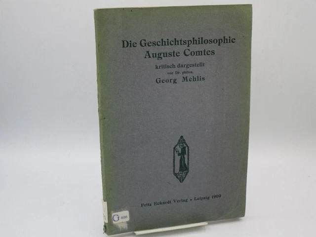 Die Geschichtsphilosophie Auguste Comtes. Krit. dargestellt ... Mehlis, Georg: