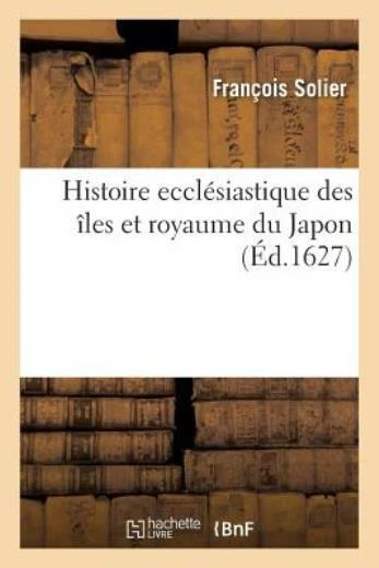 Histoire Eccl?Siastique Des ?Les Et Royaume Du Japon, Recueillie