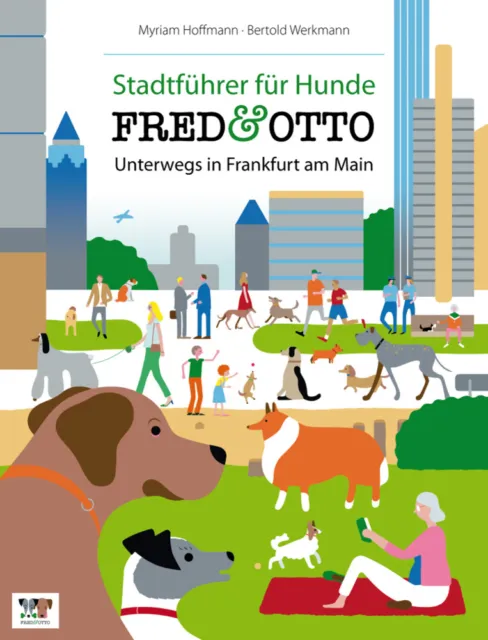 FRED & OTTO, Unterwegs in Frankfurt | Myriam Hoffmann (u. a.) | Taschenbuch