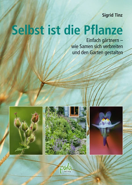 Einfach gärtnern - Selbst ist die Pflanze - Same / pala Verlag / 9783895663727