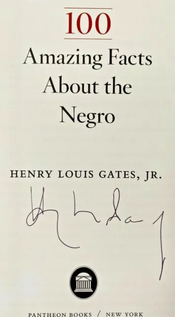 Henry Louis Gates, 100 AMAZING FACTS ABOUT THE NEGRO *SIGNED* 2017 HCDJ 1ST.1ST