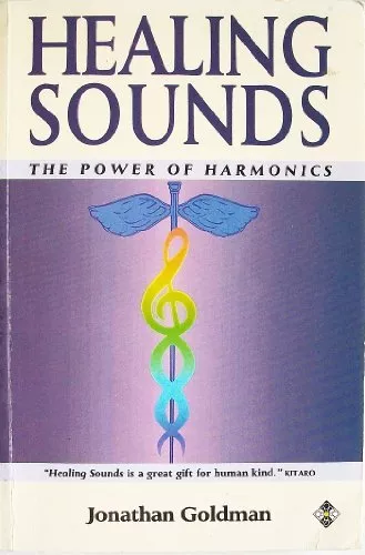 Healing Sounds. The Power of Harmon..., Jonathan Goldma