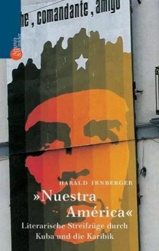 Nuestra America - Literarische Streifzüge durch Kuba und die Karibik (Irnberger)