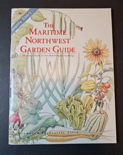 MARITIME NORTHWEST GARDEN GUIDE By Carl Elliott & Rob Peterson Seattle Tilth