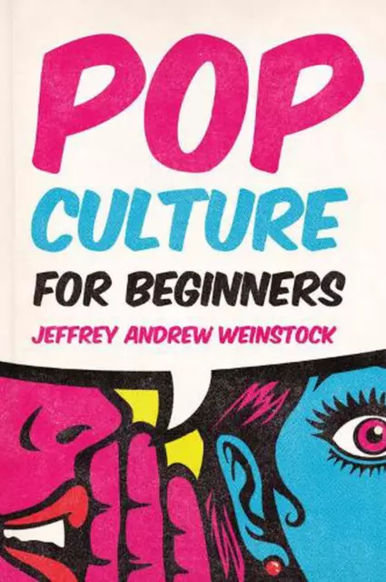 Pop Culture for Beginners by Jeffrey Andrew Weinstock (English) Paperback Book