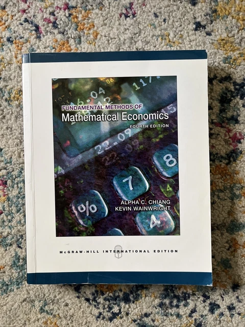 Fundamental Methods of Mathematical Economics. 4th (Forth) Edition Paperback