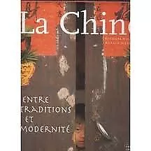 La Chine entre traditions et modernité