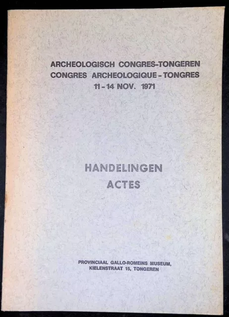 Congrès archéologique Tongres. 11-14 nov. 1971. Handelingen, actes