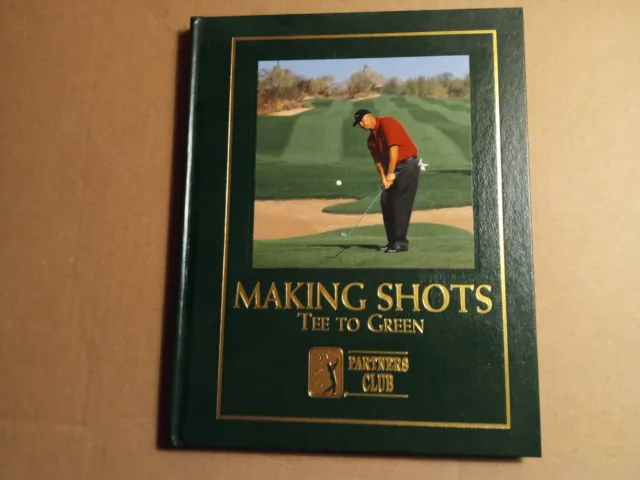 Making Shots Tee to Green PGA Tour Partners Club 2002 Hardcover VG Condition