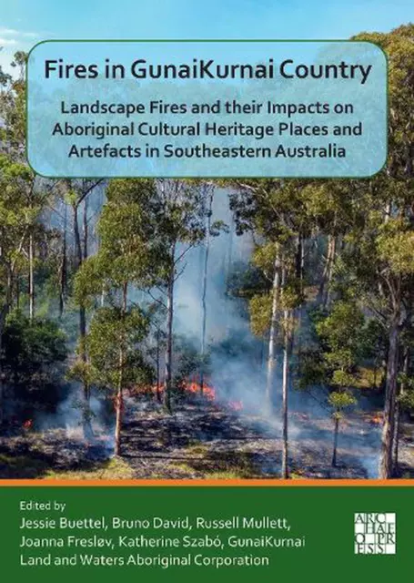 Fires in GunaiKurnai Country: Landscape Fires and their Impacts on Aboriginal Cu