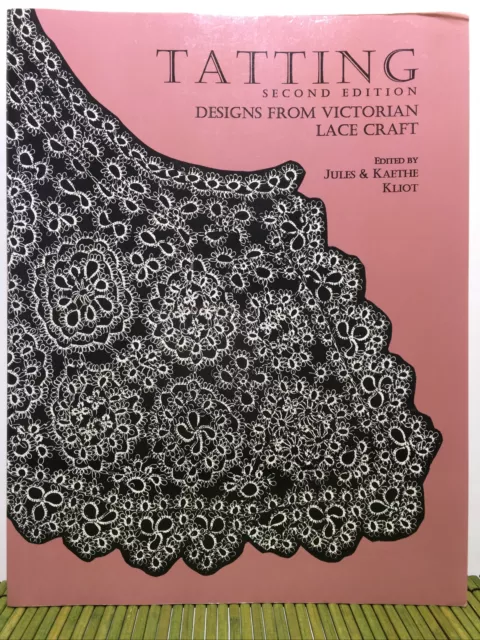 Diseños de segunda edición Tatting de Victorian Lace Craft Jules Kaethe Kliot 1994