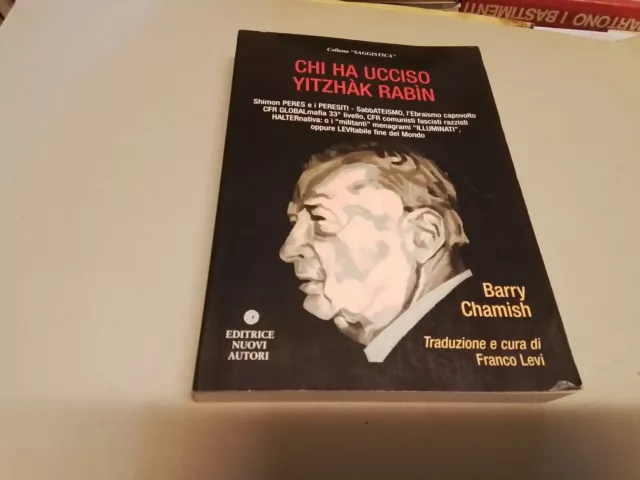 CHI HA UCCISO YITZHAK RABIN? BARRY CHAMISH - Nuovi Editori, 2003, 29o23