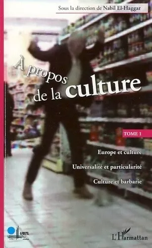 A propos de la culture : Tome 1