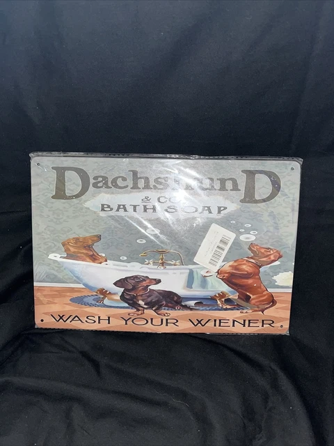 Dachshund Bath  Wash Your Wiener Dachshund Vintage Tin Sign Dog