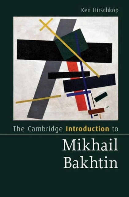 The Cambridge Introduction to Mikhail Bakhtin by Ken Hirschkop (English) Hardcov