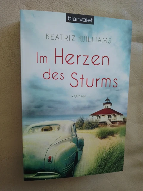 Beatriz Williams: Im Herzen des Sturms (Klappenbroschur, 9783442383153)