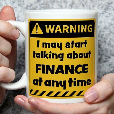 Warning! I May Start Talking About Finance at Any Time Mug | Funny Mugs | Nov...