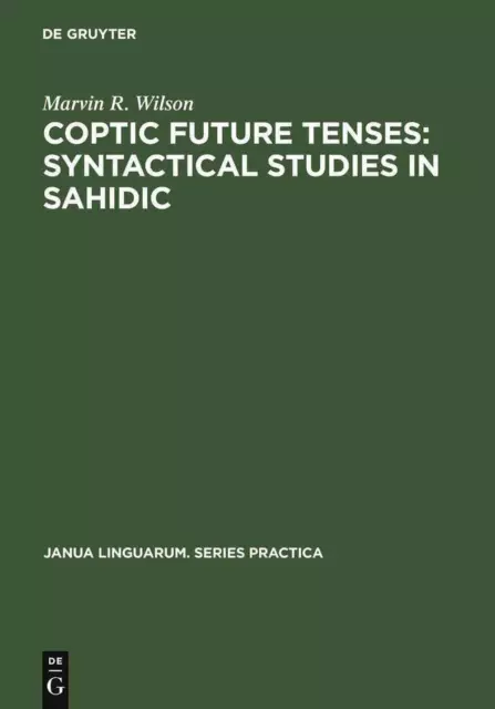 Coptic future tenses: syntactical studies in Sahidic by Marvin R. Wilson (Englis