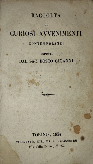 Raccolta di curiosi avvenimenti esposti dal Sac. Bosco Gioanni_1a ediz. del 1854 Raccolta di curiosi avvenimenti esposti dal Sac. Bosco Gioanni_1a ediz. del 1854
