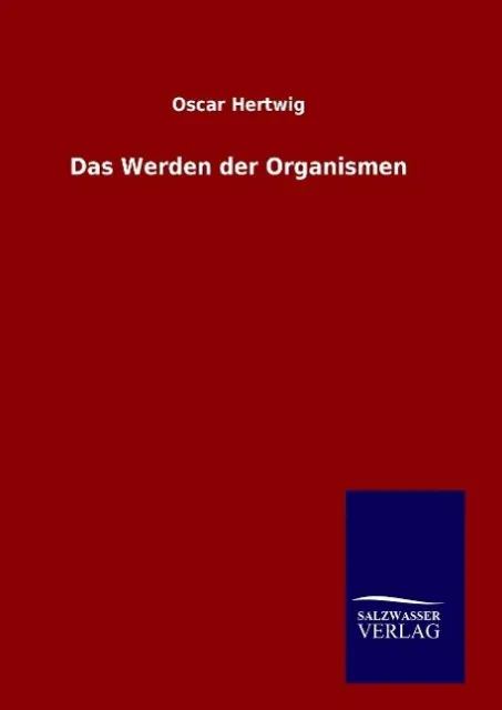 Das Werden der Organismen | Buch | 9783846094730