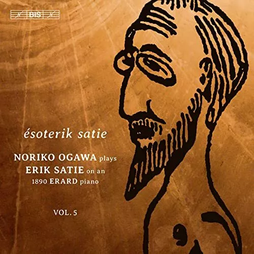 BIS2345 - Noriko Ogawa - Erik Satie: Piano Music, Vol. 5 - Esoterik Satie - CD