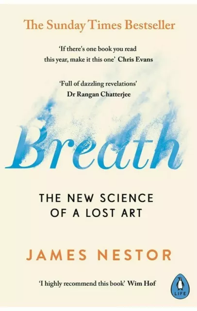 Breath : The New Science of a Lost Art by James Nestor (2020, Paperback UK Ed)