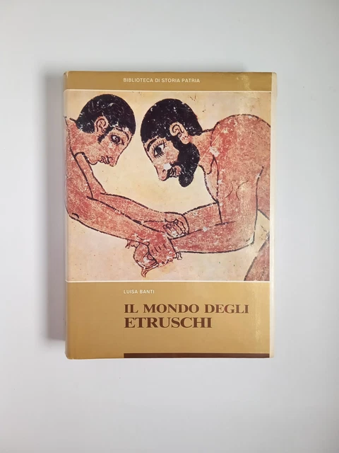 LUISA BANTI Il mondo degli etruschi Biblioteca di storia patria