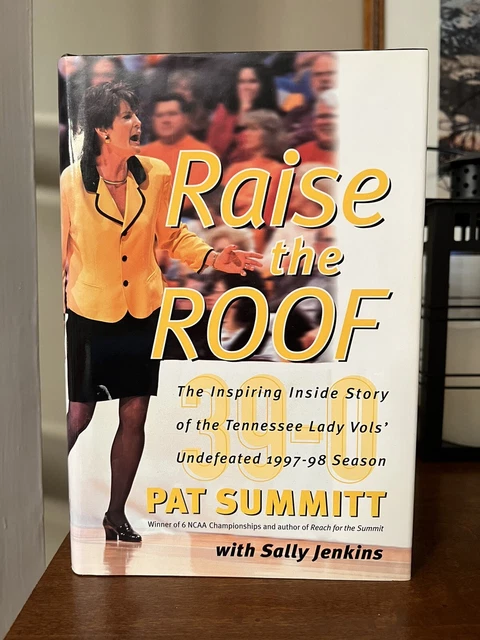 "Raise the Roof" by Pat SUMMITT -Tennessee LADY VOLS-1st Ed 1st Pr 1998-SIGNED