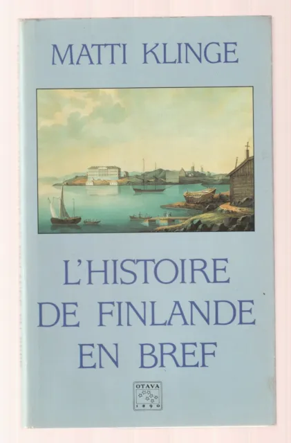 L'histoire de la Finlande en bref par Matti Klinge  1983 Otava  Illustré  TBE