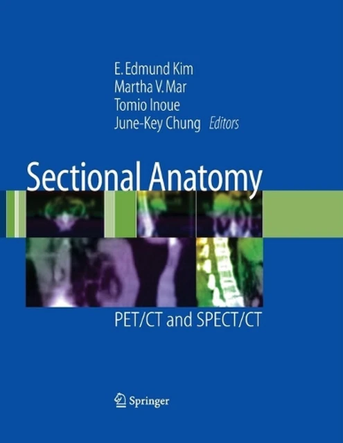 SECTIONAL ANATOMY: PET/CT and SPECT/CT by E. Edmund Kim (English ...