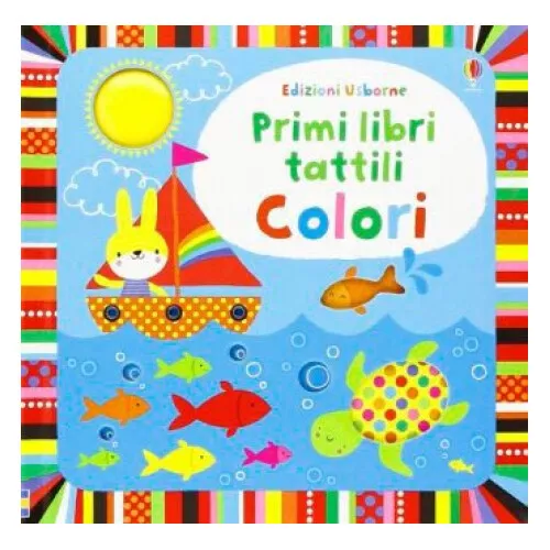 Libro Colori - Primi Libri Tattili - Fiona Watt - Stella Baggott