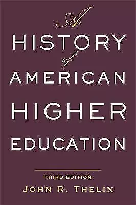 A History of American Higher Education, John R. Th