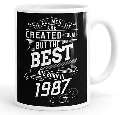 All Men Created The Best Are Born In 1987 Birthday Funny Coffee Mug Tea Cup