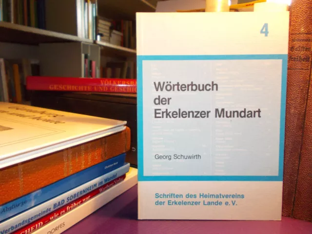 Wörterbuch der Erkelenzer Mundart - Schwirth / Ortsnamen Volkskunde 1983