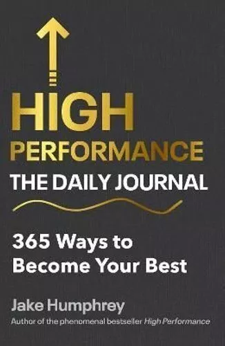 High Performance: The Daily Journal 365 Ways to Become Your Best 9781529902563