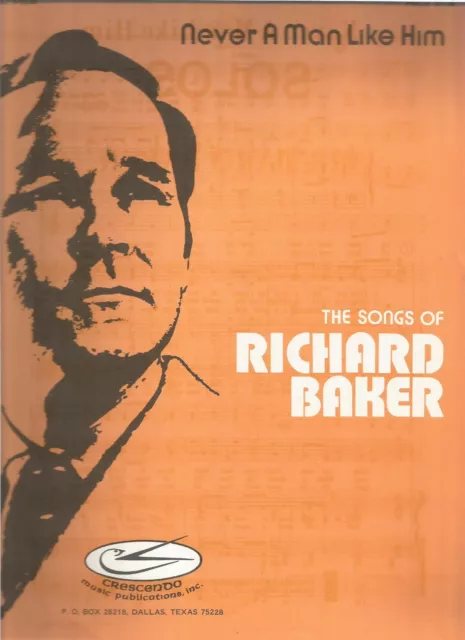 Never A Man Like Him (Solo) : The Songs of Richard Baker [Sheetmusic, Crescendo]