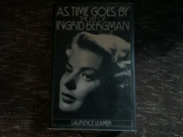As Time Goes By : The Life of Ingrid Bergman by Laurence Leamer (1986,...