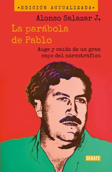 La parábola de Pablo / Parábola de Pablo: Auge y caída de un gran capo del nar...