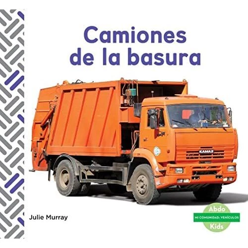 CAMIONES DE LA Basura (Garbage Trucks) (Mi Comunidad V Library