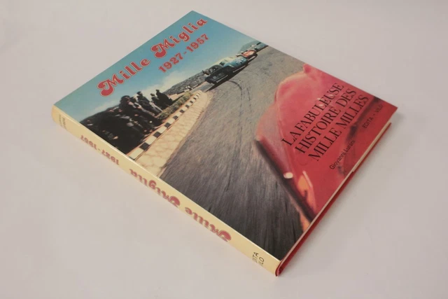 MILLE MIGLIA 1927-1957 The Fabulous History of a Thousand