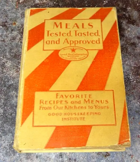 Good Housekeeping Book of Meals Tested, Tasted and Approved Cookbook 1930 3rd Ed