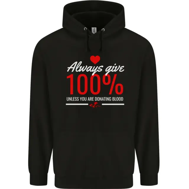 Funny Always Give 100% Unless Blood Donor Mens 80% Cotton Hoodie