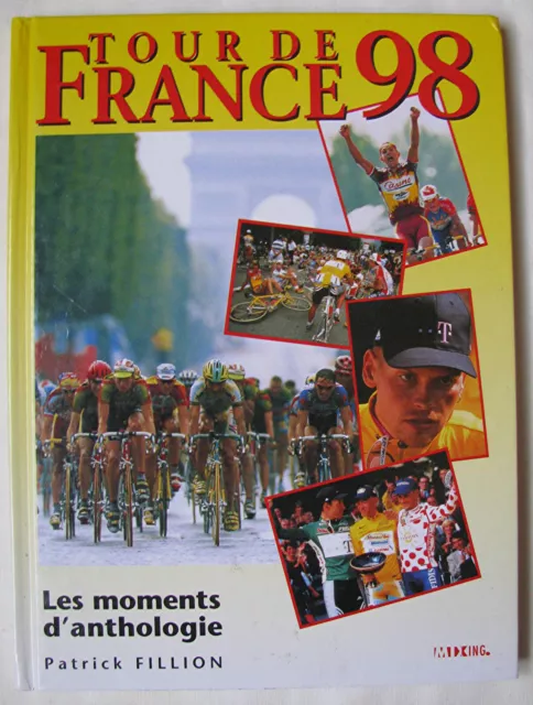 Le Tour de France 98 / Les moments d'anthologie/ Patrick Fillion / Très bon état