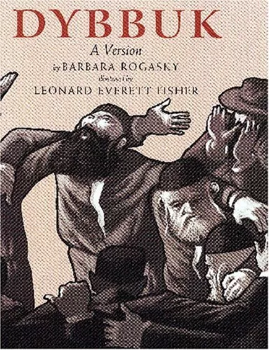 Dybbuk: A Version-Barbara Rogasky, Leonard Everett Fisher