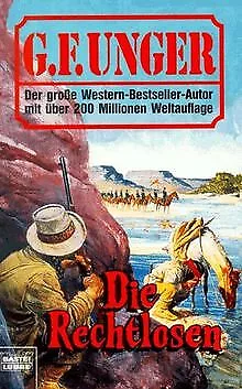 Die Rechtlosen. Western- Roman. von G. F. Unger | Buch | Zustand gut