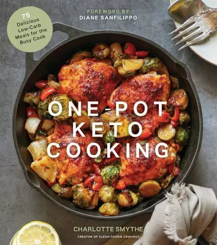 ONE-POT KETO COOKING: 75 Delicious Low-Carb Meals for the Busy Cook $6. ...