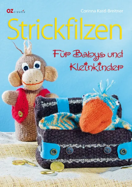 Kastl-Breitner, C: Strickfilzen für Babys und Kleinkinder Corinna Kastl-Bre ...