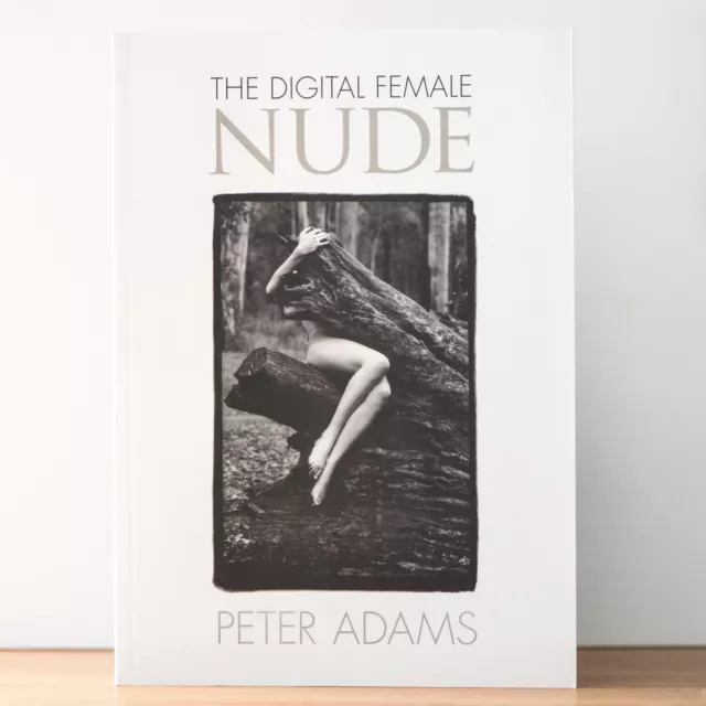 The Digital Female Nude Photography Book by Peter Adams - Learn Portrait Photo