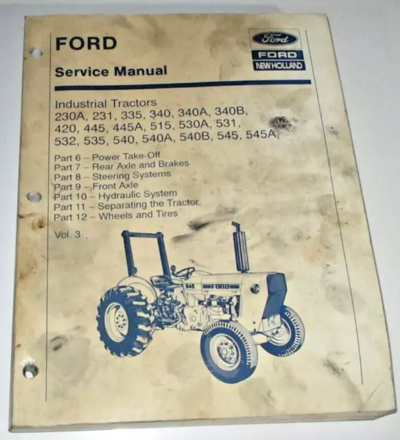 Ford 230A thru 545A Industrial Tractor HYDRAULICS BRAKES PTO AXLE Service Manual